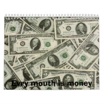Evry mouth is money calendars by producer713 Evry mouth is money calendars