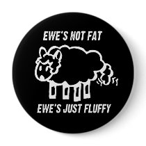 EWE'S NOT FAT, EWE'S JUST FLUFFY T-shirt buttons