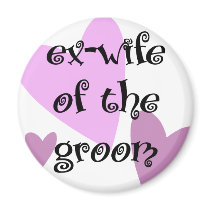 Ex-Wife of the Groom magnets