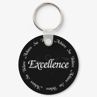 Excellence - see believe achieve key chains by DesertKeyboo