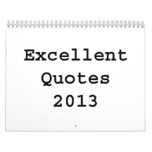 Excellent Quotes 2013 Calendars