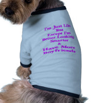 Except I'm Smarter & Have More Boyfriends pet clothing