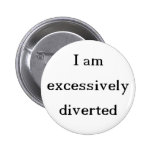 Excessively Diverted button