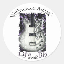 Excuse me-Without Music, Life Would Bb Round Sticker