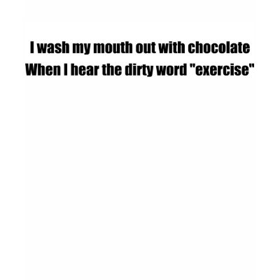 exercise_a_dirty_word_rinse_with_chocolate_tshirt-p235026993028158310q08p_400.jpg