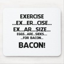 Exercise..BACON Mousepads
