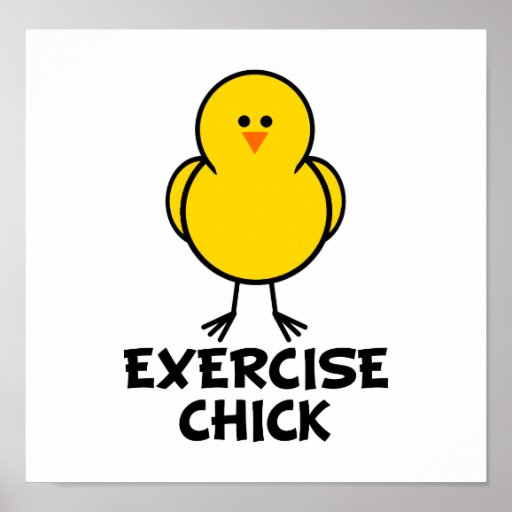 Exercise Chick Posters