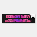 Exercise Daily II bumper stickers