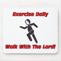 Exercise daily, walk with The Lord christian gift Mousepads