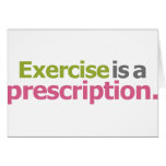 Exercise Is A Prescription Card