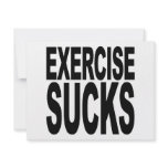 Exercise Sucks Custom Announcement