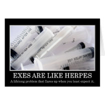 Exes are a disease you can't cure greeting card