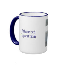 Exhausted Equestrian Mug by EquineGal Exhausted Equestrian Mug