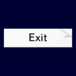 Exit Sign/ bumper stickers