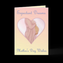 Expectant Dreams - Mother's Day Mom to Be