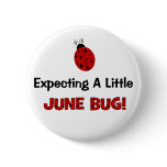 Expecting A Little June Bug Maternity buttons