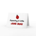 Expecting A Little June Bug Maternity cards