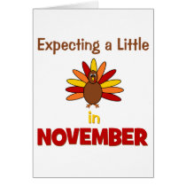 Expecting A Little Turkey in November! Card