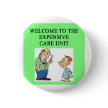 expensive hospital doctor physician joke pinback button