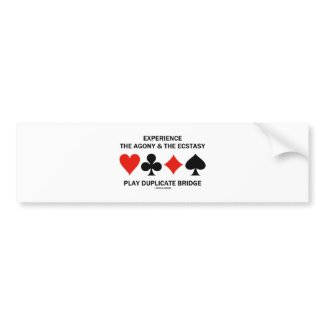 Experience Agony Ecstasy Play Duplicate Bridge zazzle_bumpersticker