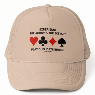 Experience Agony Ecstasy Play Duplicate Bridge zazzle_hat