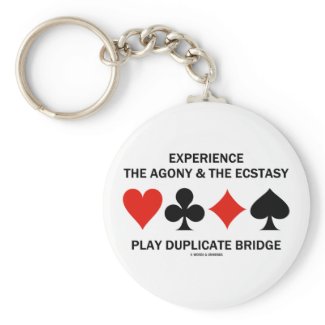 Experience Agony Ecstasy Play Duplicate Bridge zazzle_keychain