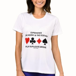 Experience Agony Ecstasy Play Duplicate Bridge zazzle_shirt