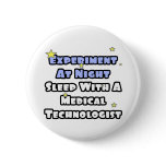 Experiment At Night...Sleep With a Med Tech Pin