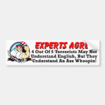 Experts Agree! Bumper Stickers