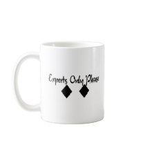 Experts Only Please mugs