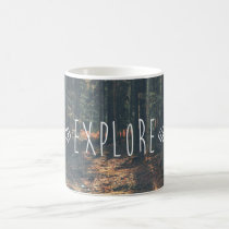 explore, inspirational, forest, photography, motivational, freedom, sunset, travel, inspire, vintage, woods, quotes, mug, Mug with custom graphic design