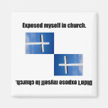 Exposed Myself In Church. magnets