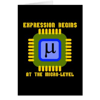 Expression Begins At The Micro-Level Microprocess Greeting Card