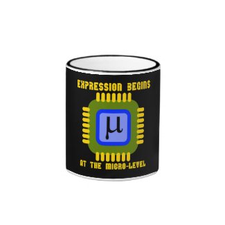 Expression Begins At The Micro-Level Microprocess Ringer Coffee Mug