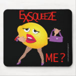 'exsqueeze me?' funny lemon humorous Mousepad