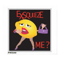 'exsqueeze me?' funny lemon humorous Poster posters