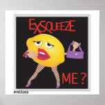 'exsqueeze me?' funny lemon humorous Poster
