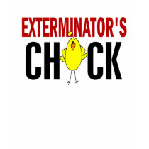 Exterminator’s Chick t-shirts by professiongifts Exterminator’s Chick t-shirts