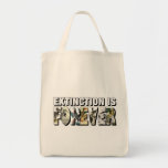 Extinction Is Forever Grocery Tote