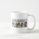 Extinction Is Forever Classic White Mug