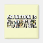Extinction Is Forever Square Magnet
