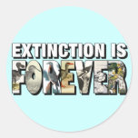 Extinction Is Forever Round Sticker