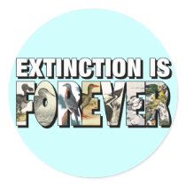 Extinction Is Forever Round Stickers