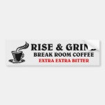 Extra Bitter Coffee for Disgruntled Employees Bumper Sticker