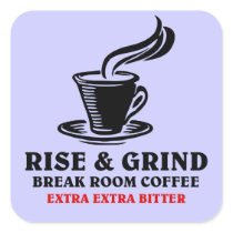 Extra Bitter Coffee for Disgruntled Employees Sticker