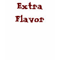 Extra Flavor t-shirts
