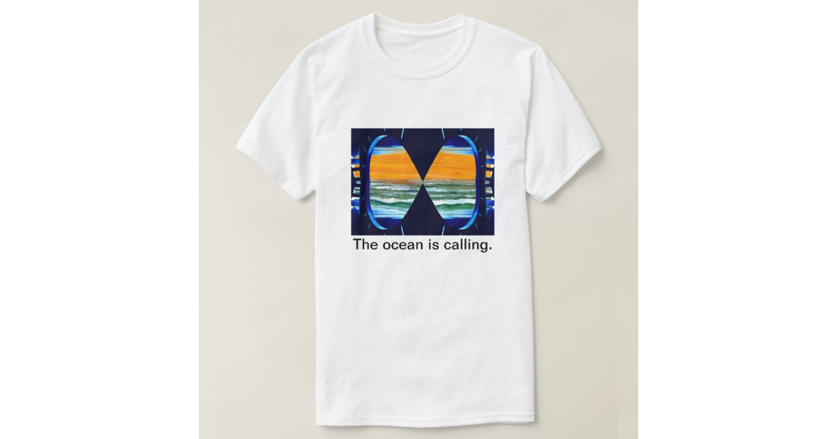 the ocean is calling t shirt