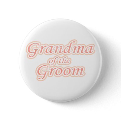 Extravaganza Grandma of Groom Button