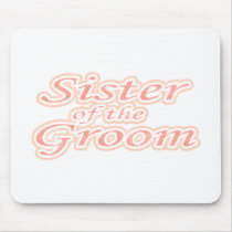 Extravaganza Sister of Groom mousepads