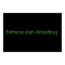 Extreme irish wrestling posters